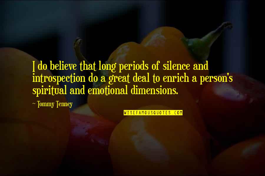 Enrich'd Quotes By Tommy Tenney: I do believe that long periods of silence