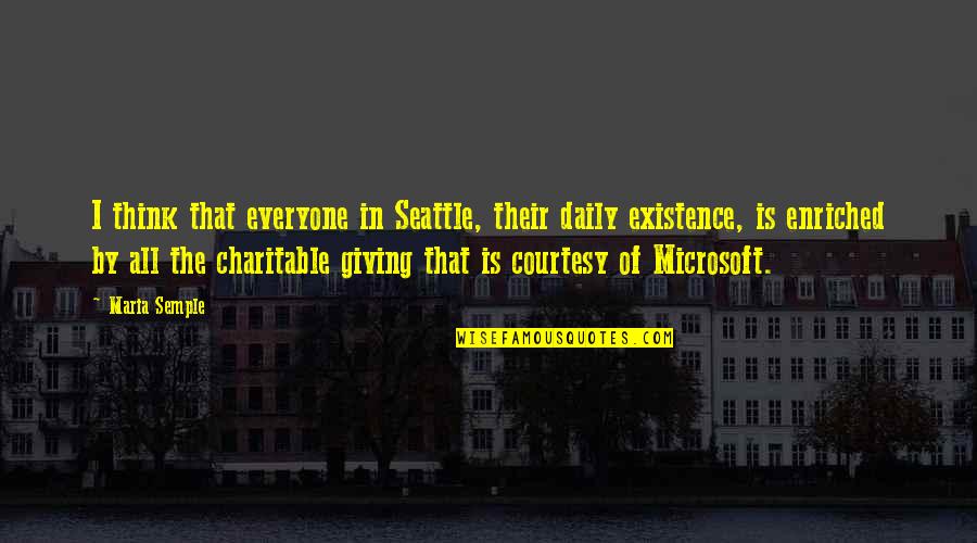 Enriched Quotes By Maria Semple: I think that everyone in Seattle, their daily