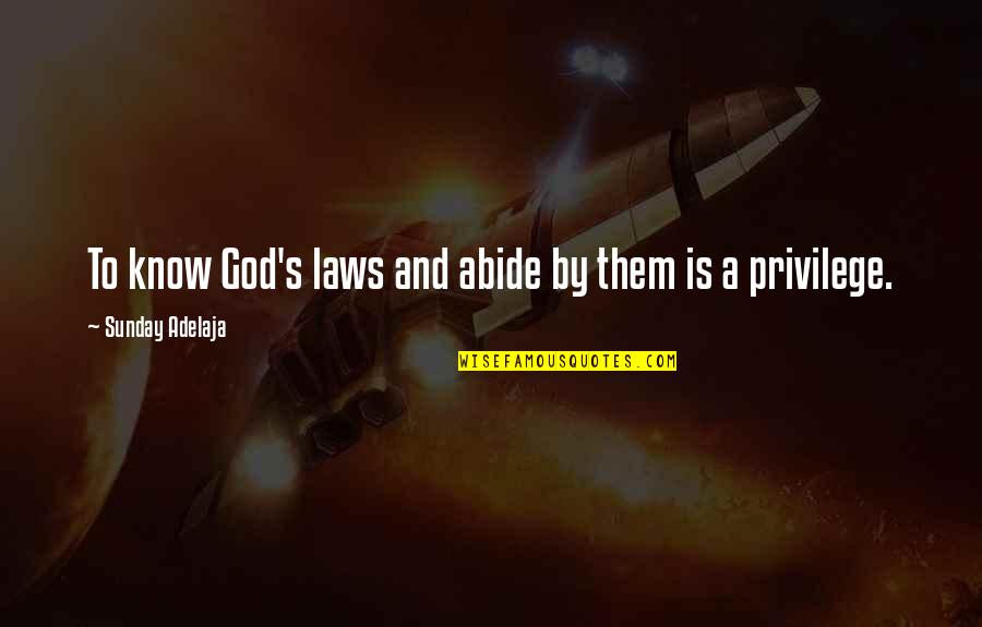 Enriches Synonym Quotes By Sunday Adelaja: To know God's laws and abide by them
