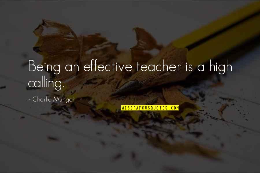 Enrique Of Malacca Quotes By Charlie Munger: Being an effective teacher is a high calling.