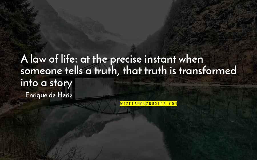 Enrique Quotes By Enrique De Heriz: A law of life: at the precise instant