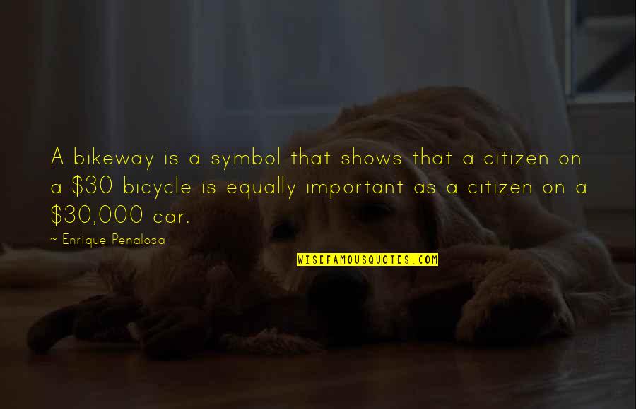 Enrique Quotes By Enrique Penalosa: A bikeway is a symbol that shows that