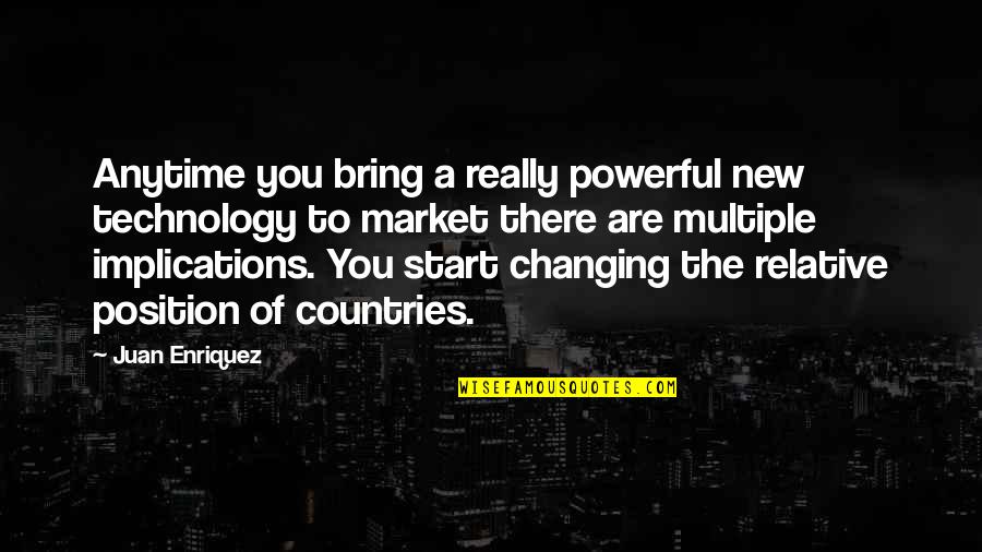 Enriquez Quotes By Juan Enriquez: Anytime you bring a really powerful new technology Enriquez Quotes By Juan Enriquez: Anytime you bring a really powerful new technology