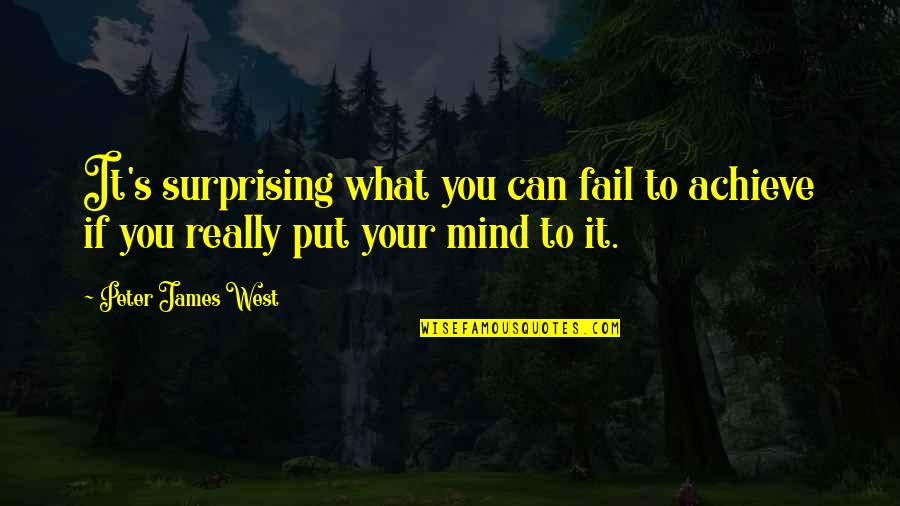 Enrollada En Quotes By Peter James West: It's surprising what you can fail to achieve