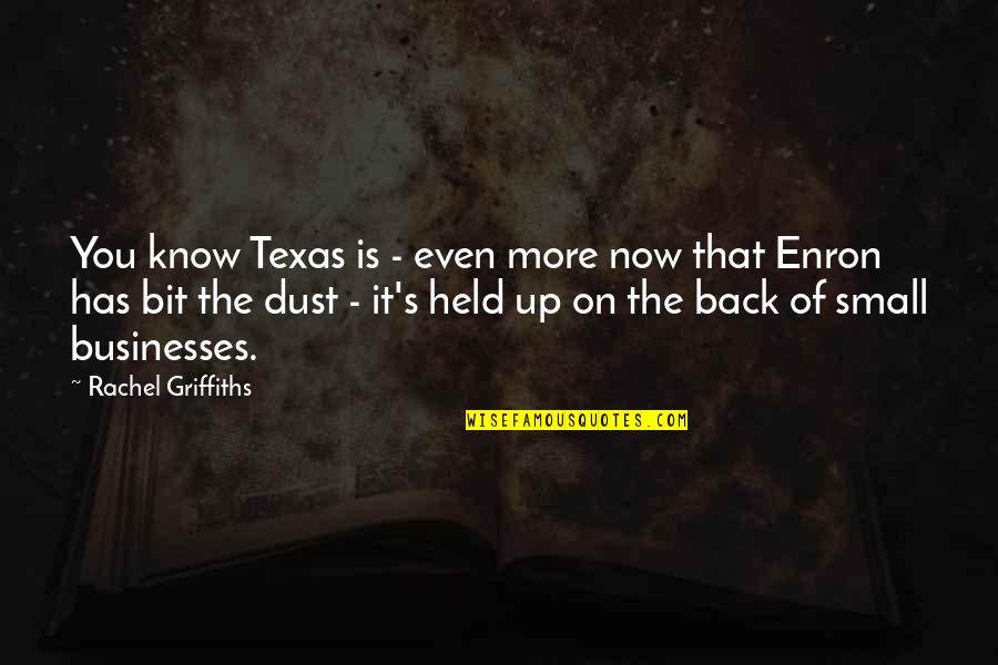 Enron Quotes By Rachel Griffiths: You know Texas is - even more now