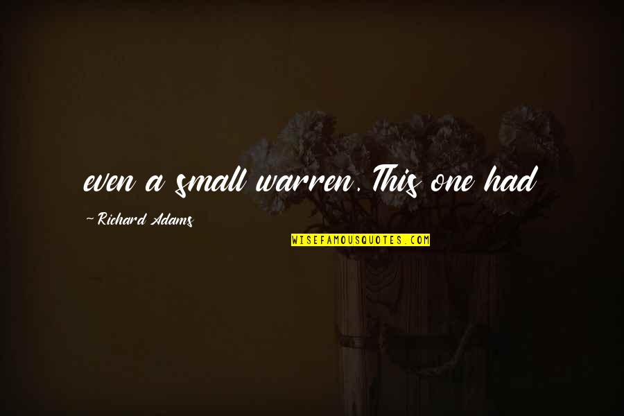 Ensayo Critico Quotes By Richard Adams: even a small warren. This one had Ensayo Critico Quotes By Richard Adams: even a small warren. This one had