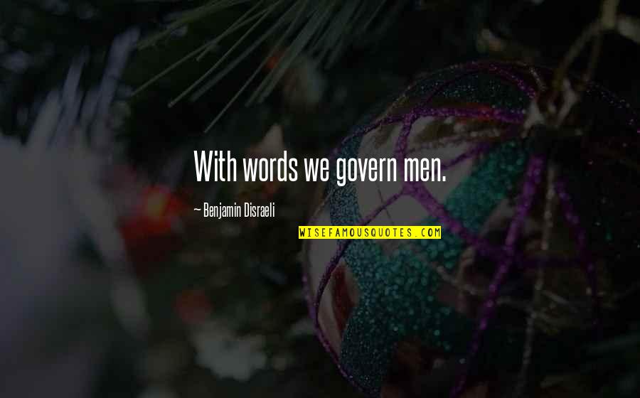 Ense Anza Virtual Quotes By Benjamin Disraeli: With words we govern men.