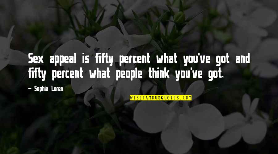 Ensemen Quotes By Sophia Loren: Sex appeal is fifty percent what you've got Ensemen Quotes By Sophia Loren: Sex appeal is fifty percent what you've got