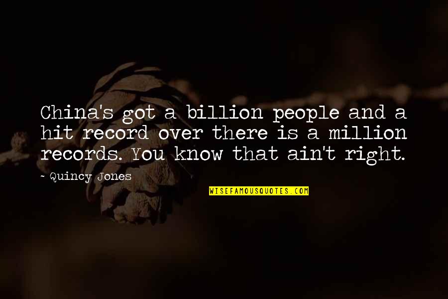 Ensenando El Quotes By Quincy Jones: China's got a billion people and a hit