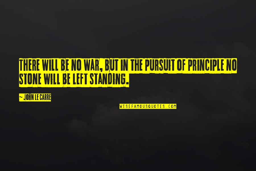 Ensenate Quotes By John Le Carre: There will be no war, but in the Ensenate Quotes By John Le Carre: There will be no war, but in the