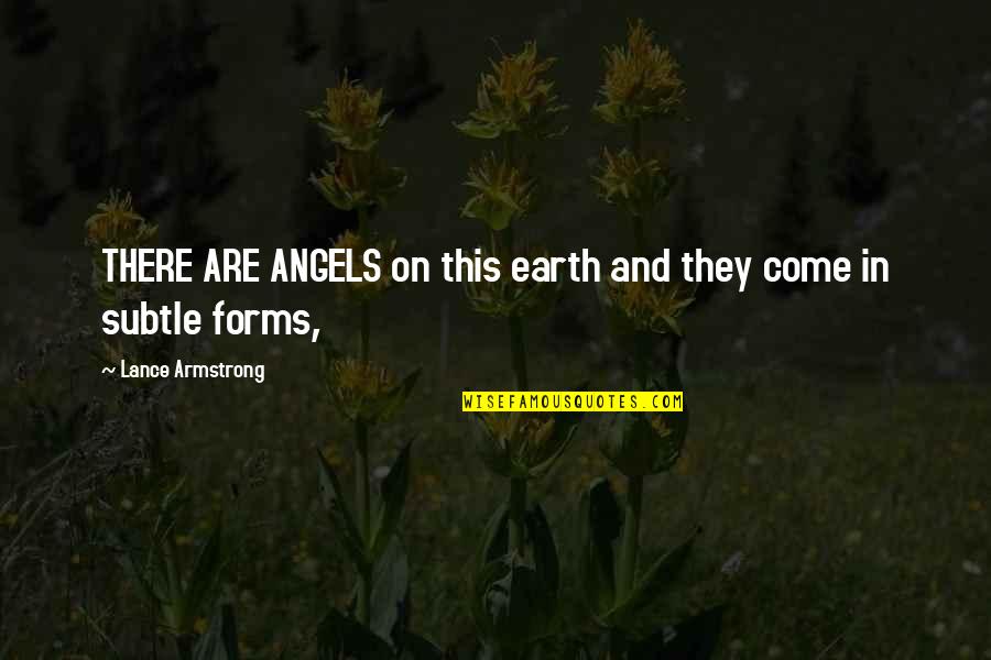Ensimaika Quotes By Lance Armstrong: THERE ARE ANGELS on this earth and they