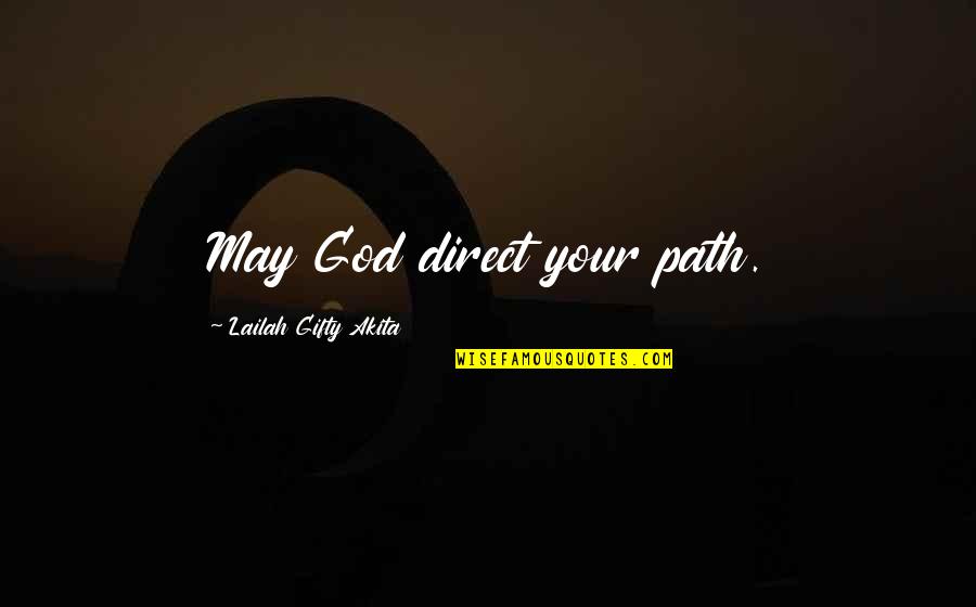 Ensinei Quotes By Lailah Gifty Akita: May God direct your path.