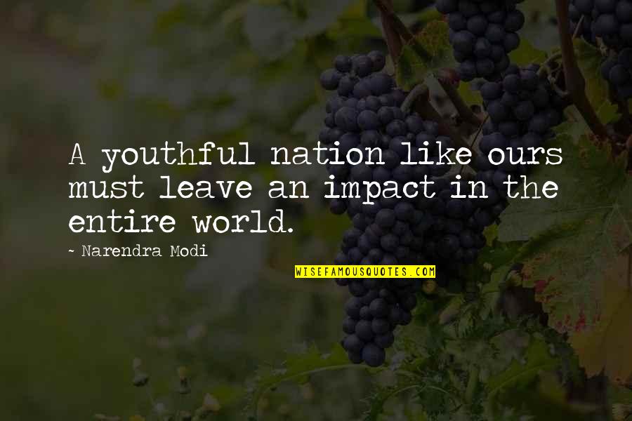 Ensis Arcuatus Quotes By Narendra Modi: A youthful nation like ours must leave an