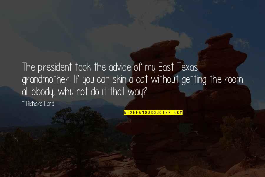 Enska N Msefni Quotes By Richard Land: The president took the advice of my East