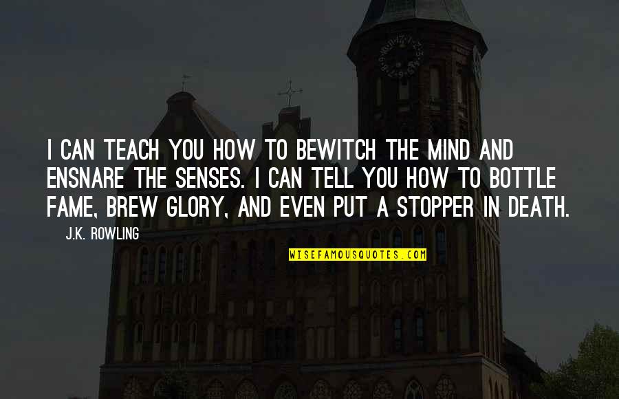 Ensnare Quotes By J.K. Rowling: I can teach you how to bewitch the