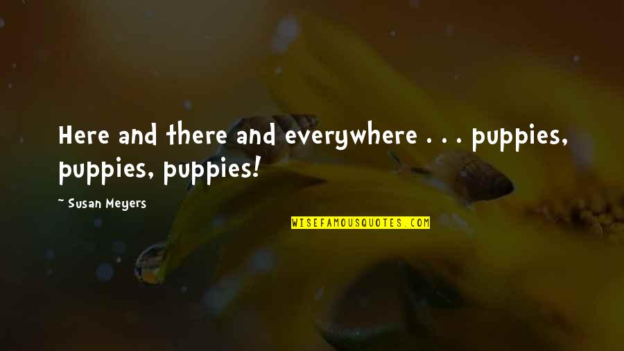 Ensomheten I Lydia Quotes By Susan Meyers: Here and there and everywhere . . .