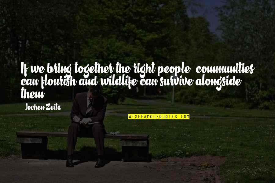 Ensopado De Camarao Quotes By Jochen Zeitz: If we bring together the right people, communities