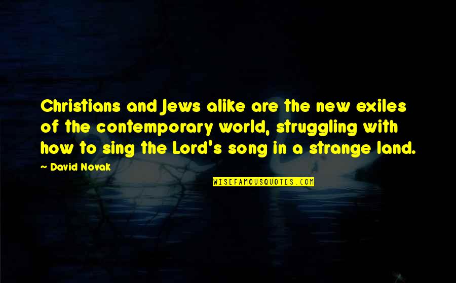 Enspiriting Quotes By David Novak: Christians and Jews alike are the new exiles