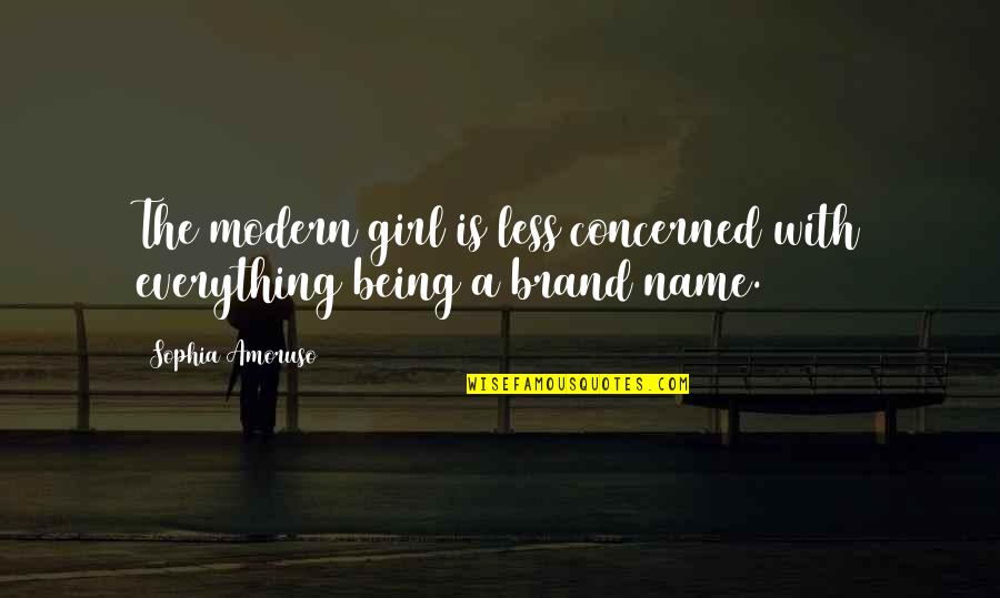 Ensslin Hall Quotes By Sophia Amoruso: The modern girl is less concerned with everything