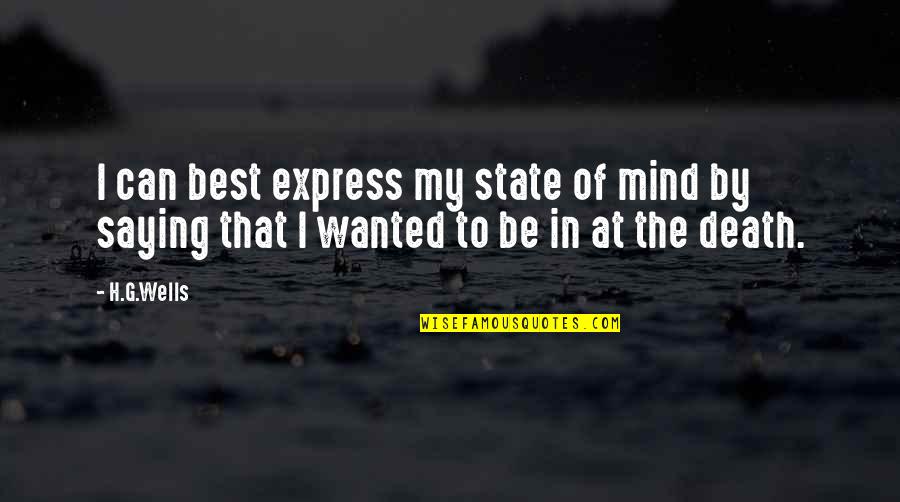 Ensure Drink Quotes By H.G.Wells: I can best express my state of mind