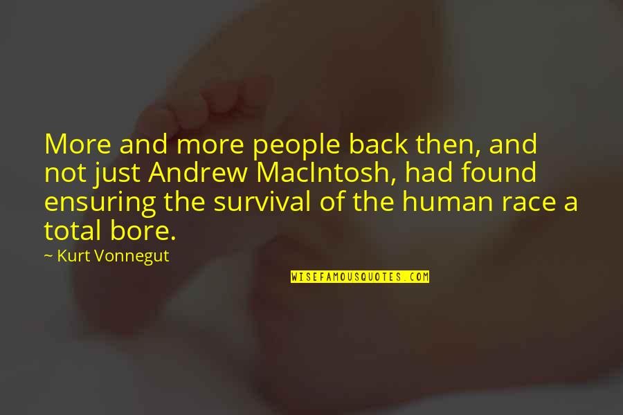 Ensuring Quotes By Kurt Vonnegut: More and more people back then, and not