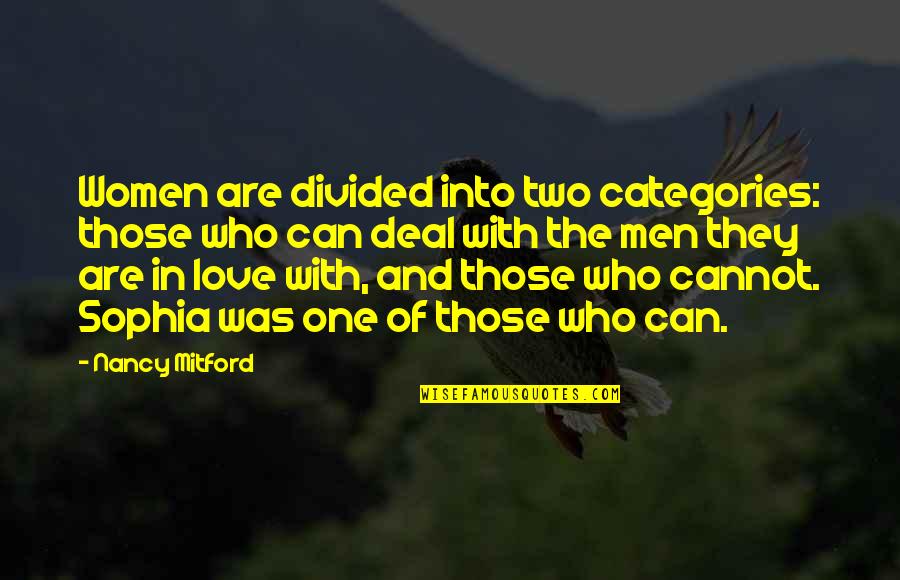 Entei Quotes By Nancy Mitford: Women are divided into two categories: those who Entei Quotes By Nancy Mitford: Women are divided into two categories: those who