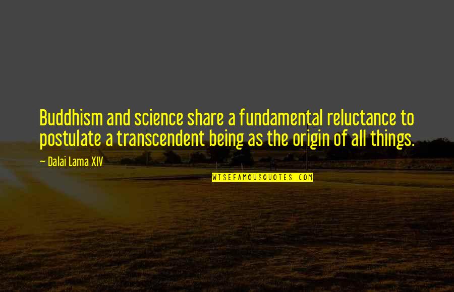 Entendia Translation Quotes By Dalai Lama XIV: Buddhism and science share a fundamental reluctance to Entendia Translation Quotes By Dalai Lama XIV: Buddhism and science share a fundamental reluctance to
