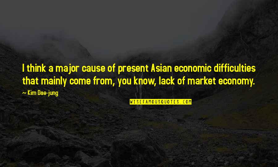 Entendible Ingles Quotes By Kim Dae-jung: I think a major cause of present Asian