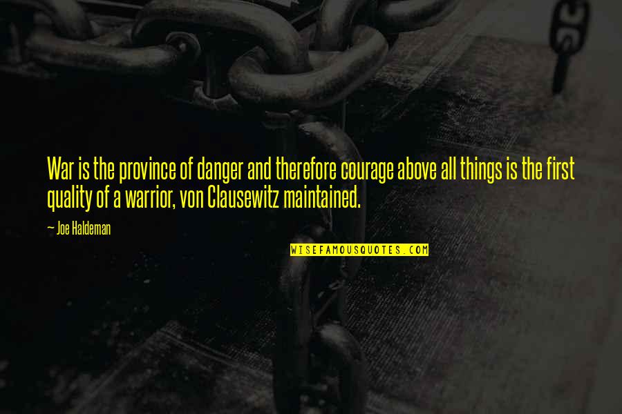 Enteresan Olaylar Quotes By Joe Haldeman: War is the province of danger and therefore Enteresan Olaylar Quotes By Joe Haldeman: War is the province of danger and therefore