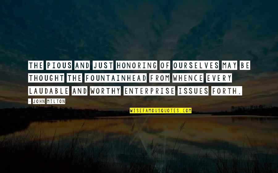Enterprise Quotes By John Milton: The pious and just honoring of ourselves may Enterprise Quotes By John Milton: The pious and just honoring of ourselves may