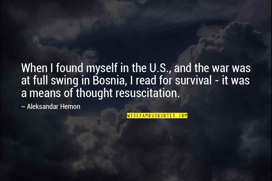 Enterprise Star Trek Quotes By Aleksandar Hemon: When I found myself in the U.S., and