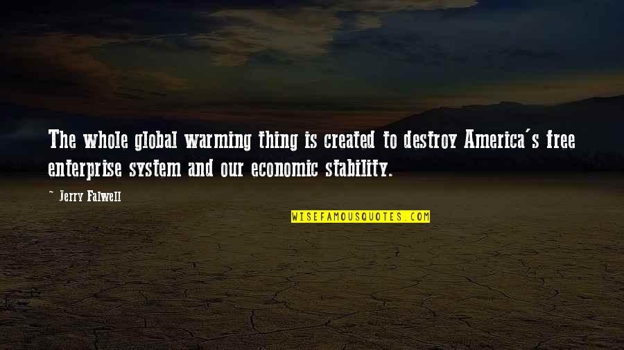 Enterprise System Quotes By Jerry Falwell: The whole global warming thing is created to