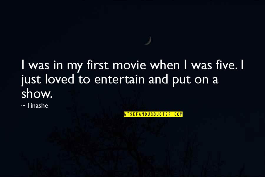 Entertain Quotes By Tinashe: I was in my first movie when I