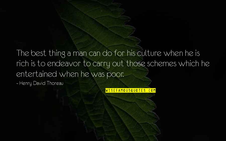Entertained Quotes By Henry David Thoreau: The best thing a man can do for