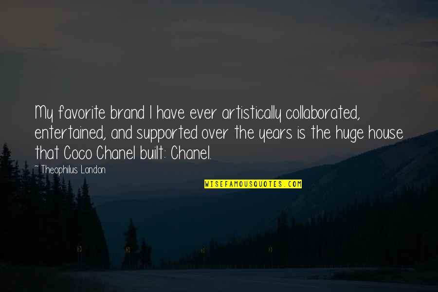Entertained Quotes By Theophilus London: My favorite brand I have ever artistically collaborated,