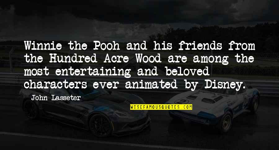 Entertaining Friends Quotes By John Lasseter: Winnie the Pooh and his friends from the