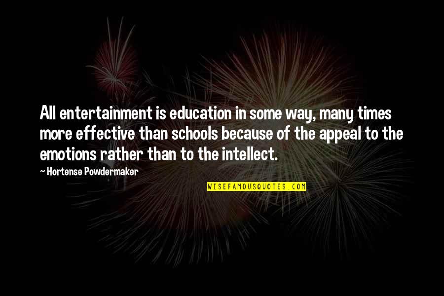 Entertainment And Education Quotes By Hortense Powdermaker: All entertainment is education in some way, many