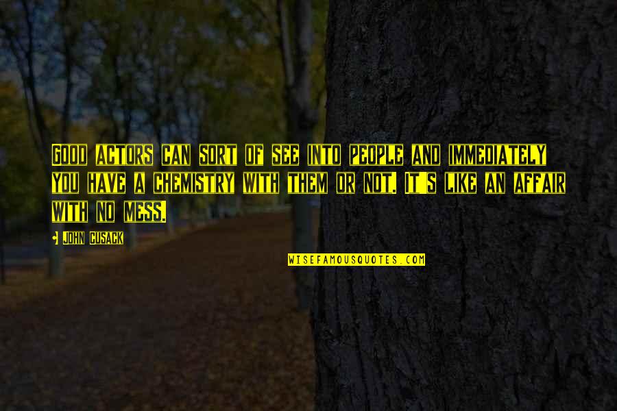 Entfernung Wuppertal Norddeich Quotes By John Cusack: Good actors can sort of see into people Entfernung Wuppertal Norddeich Quotes By John Cusack: Good actors can sort of see into people