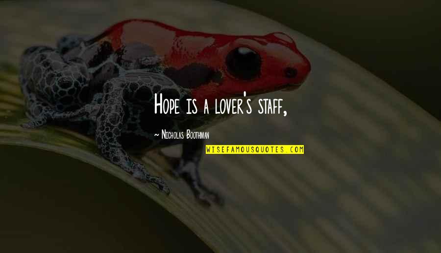 Entfernung Wuppertal Norddeich Quotes By Nicholas Boothman: Hope is a lover's staff, Entfernung Wuppertal Norddeich Quotes By Nicholas Boothman: Hope is a lover's staff,