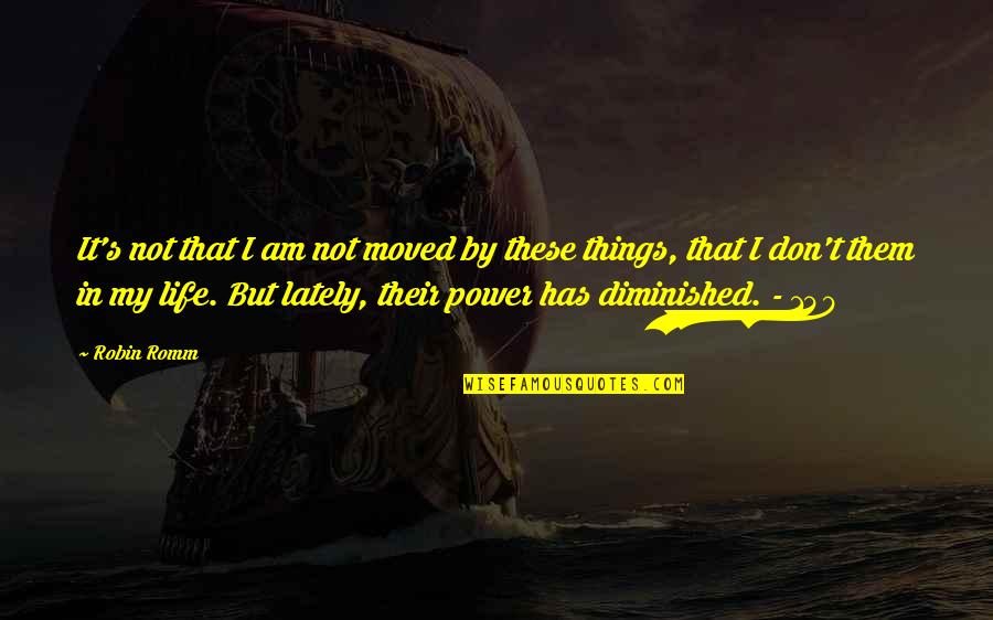 Entgegengenommen Quotes By Robin Romm: It's not that I am not moved by