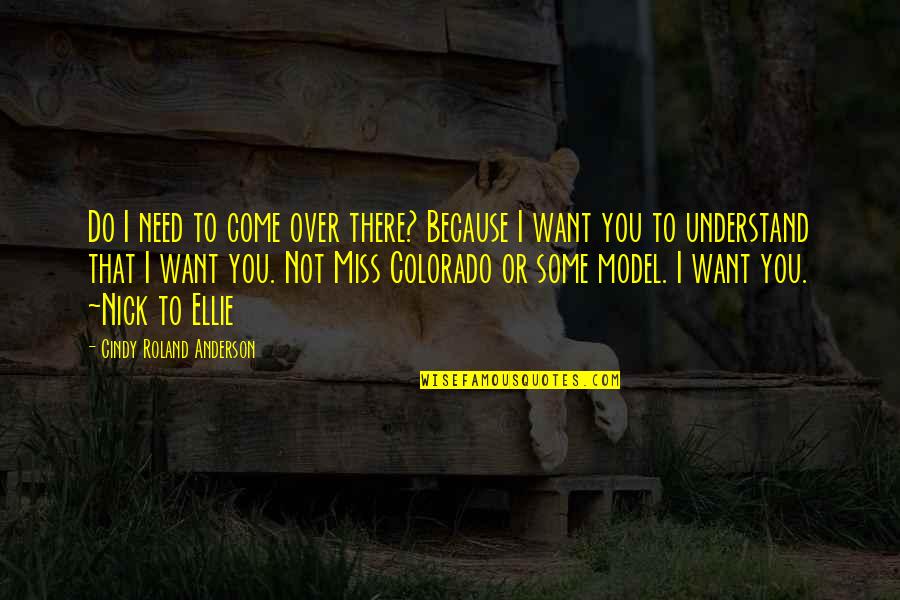 Enthousiaste Synonyme Quotes By Cindy Roland Anderson: Do I need to come over there? Because Enthousiaste Synonyme Quotes By Cindy Roland Anderson: Do I need to come over there? Because