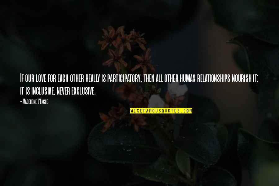Enthrall Quotes By Madeleine L'Engle: If our love for each other really is Enthrall Quotes By Madeleine L'Engle: If our love for each other really is