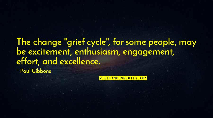 Enthusiasm And Leadership Quotes By Paul Gibbons: The change "grief cycle", for some people, may
