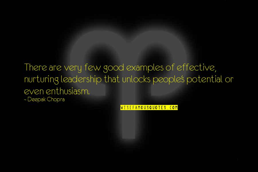 Enthusiasm Leadership Quotes By Deepak Chopra: There are very few good examples of effective,