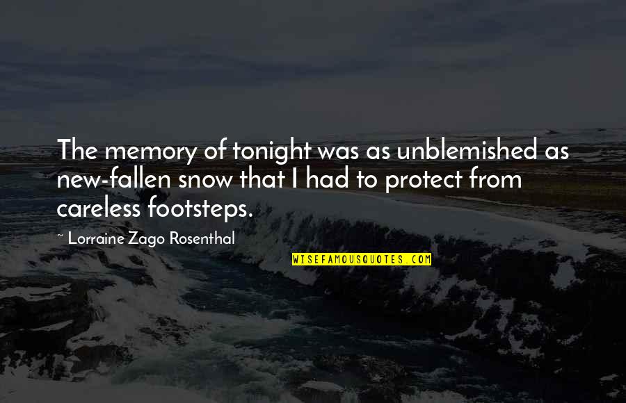 Enthusiasm Leadership Quotes By Lorraine Zago Rosenthal: The memory of tonight was as unblemished as