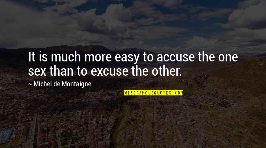 Enthusiasmus Latin Quotes By Michel De Montaigne: It is much more easy to accuse the Enthusiasmus Latin Quotes By Michel De Montaigne: It is much more easy to accuse the