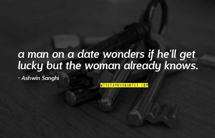 Enthusiastic Person Quotes By Ashwin Sanghi: a man on a date wonders if he'll