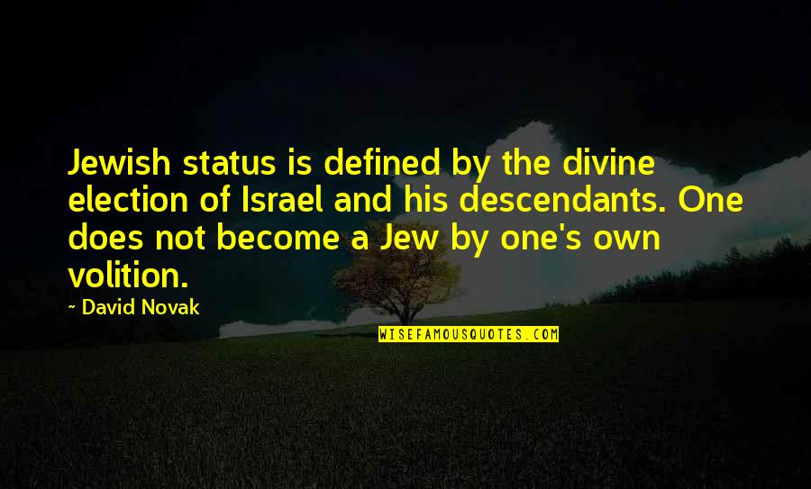 Enthusing Quotes By David Novak: Jewish status is defined by the divine election