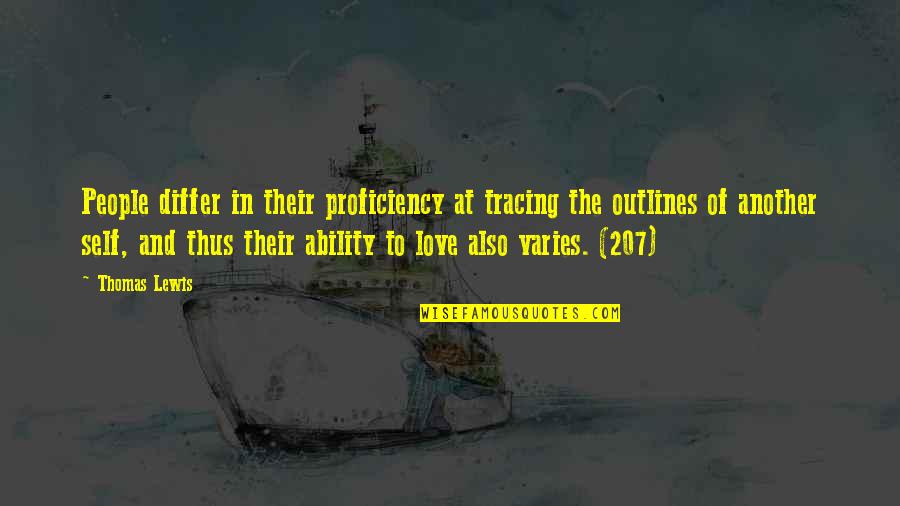 Enthusing Quotes By Thomas Lewis: People differ in their proficiency at tracing the