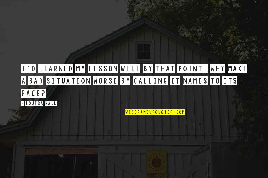 Enthymeme In Advertising Quotes By Louisa Hall: I'd learned my lesson well by that point. Enthymeme In Advertising Quotes By Louisa Hall: I'd learned my lesson well by that point.